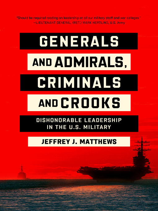 Title details for Generals and Admirals, Criminals and Crooks by Jeffrey J. Matthews - Available